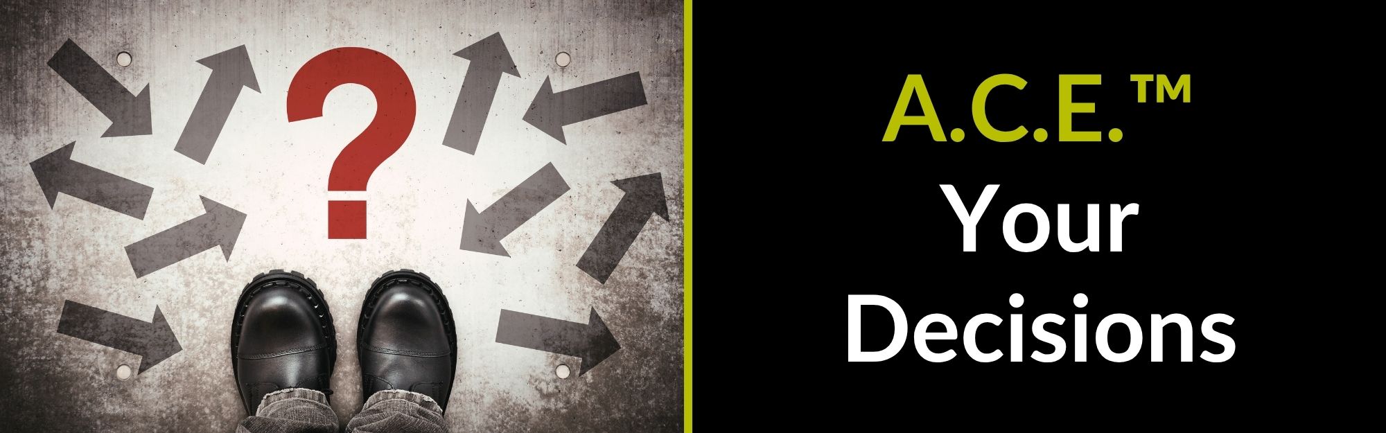 Visibly Media blog leadership A.C.E.™ your decisions